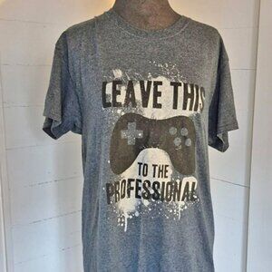 Gamers T-Shirt Graphic "Leave This To The Professional"